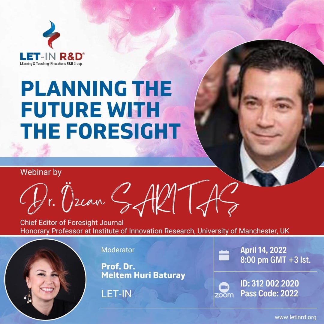 Planning the Future with the Foresight by  Prof. Dr. Özcan Sarıtaş